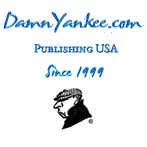 DamnYankee.com
Publishing USA
Since 1999